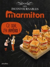 Marmiton Ce Soir, J'Ai Apero ! Les Recettes Incontournables