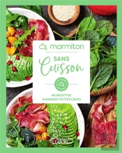 Marmiton - Sans Cuisson - 60 Recettes A Manger Toutes Crues