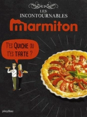 Marmiton T'Es Quiche Ou T'Es Tarte  ? Les Recettes Incontournables