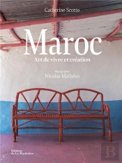 Maroc : Art De Vivre Et Création