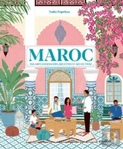 Maroc : Balades Gourmandes, Recettes Et Art De Vivre
