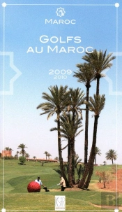 Maroc ; Golfs Au Maroc (Édition 2009/2010)