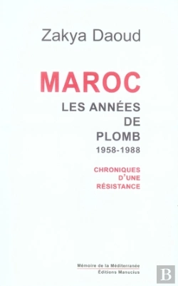 Bertrand.pt - Maroc ; Les Années De Plomb, 1958-1988 ; Chroniques D'Une Résistance