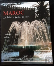 Maroc : Les Palais Et Jardins Royaux