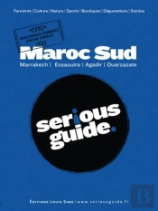 Maroc Sud ; Marrakech, Essaouira, Agadir, Ouarzazate