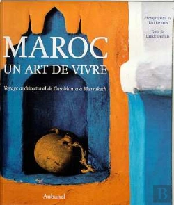 Bertrand.pt - Maroc ; Un Art De Vivre ; Voyages Architectural De Casablanca A Marrakech