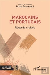 Marocains Et Portugais : Regards Croisés