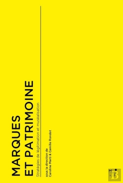 Bertrand.pt - Marques Et Patrimoine : Stratégies De Légitimation Et Muséalisation