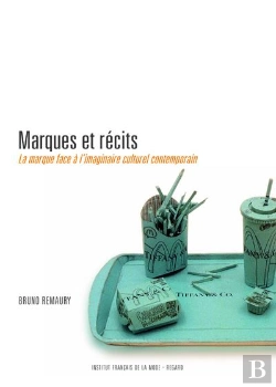 Bertrand.pt - Marques Et Récits ; La Marque Face À L'Imaginaire Culturel Contemporain