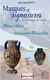 Marques Et Signatures De La Céramique Des Régions ; Rhône-Alpes Et Languedoc-Roussillon