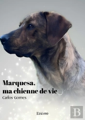 Marquesa, Ma Chienne De Vie