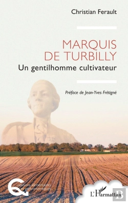 Bertrand.pt - Marquis De Turbilly : Un Gentilhomme Cultivateur