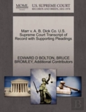 Marr V. A. B. Dick Co. U.S. Supreme Court Transcript Of Record With Supporting Pleadings
