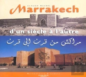 Marrakech, D'Un Siecle A L'Autre