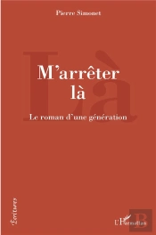 M'Arreter La - Le Roman D'Une Generation