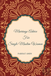 Marriage Advice For Single Muslim Women