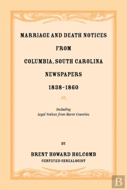 Bertrand.pt - Marriage And Death Notices From Columbia, South Carolina, Newspapers, 1838-1860, Including Legal Notices From Burnt Counties