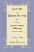 Marriage And Divorce Records From Maine Freewill Baptist Publications, 1819-1851