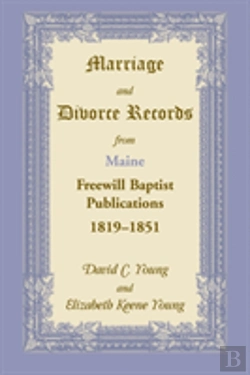 Bertrand.pt - Marriage And Divorce Records From Maine Freewill Baptist Publications, 1819-1851