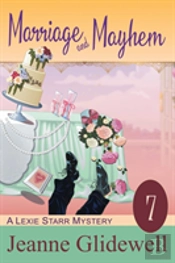 Marriage And Mayhem (A Lexie Starr Mystery, Book 7)
