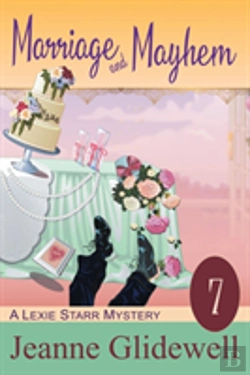 Bertrand.pt - Marriage And Mayhem (A Lexie Starr Mystery, Book 7)
