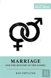 Marriage And The Mystery Of The Gospel
