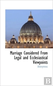 Marriage Considered From Legal And Eccle