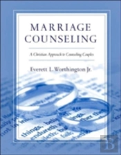 Marriage Counseling Â€“ A Christian Approach To Counseling Couples