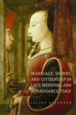 Bertrand.pt - Marriage, Dowry, And Citizenship In Late Medieval And Renaissance Italy
