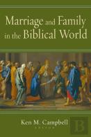 Marriage & Family In The Biblical W