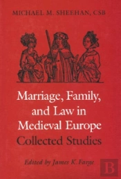 Marriage, Family And Law In Medieval Europe