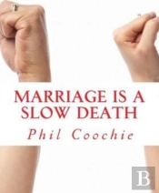 Marriage Is A Slow Death