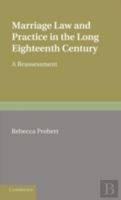 Marriage Law And Practice In The Long Eighteenth Century