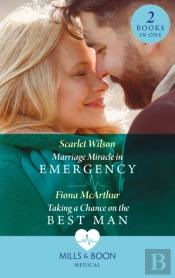 Marriage Miracle In Emergency / Taking A Chance On The Best Man