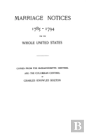 Marriage Notices, 1785-1794