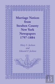 Marriage Notices From Steuben County, New York, Newspapers 1797-1884