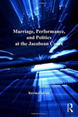 Bertrand.pt - Marriage, Performance, And Politics At The Jacobean Court