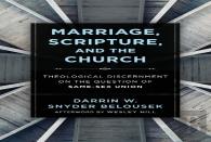 Marriage, Scripture, And The Church Â€“ Theological Discernment On The Question Of Sameâ€“Sex Union