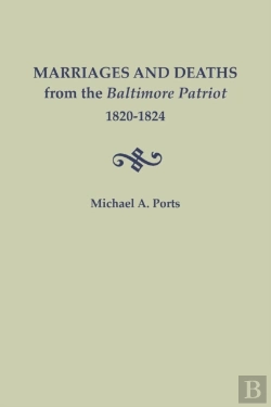 Bertrand.pt - Marriages And Deaths From The Baltimore Patriot, 1820-1824