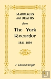 Marriages And Deaths From The York Recorder, 1821-1830
