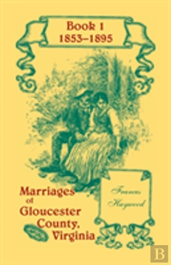 Bertrand.pt - Marriages Of Gloucester County, Virginia, Book 1 1853-1895