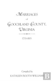 Marriages Of Goochland County, Virginia, 1733-1815