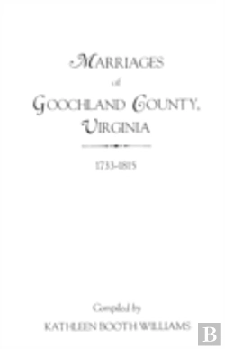 Bertrand.pt - Marriages Of Goochland County, Virginia, 1733-1815