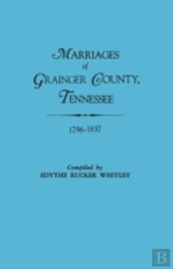 Bertrand.pt - Marriages Of Grainger County, Tennessee, 1796-1837