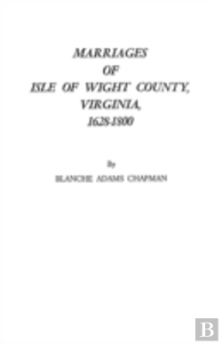 Bertrand.pt - Marriages Of Isle Of Wight County, Virginia, 1628-1800