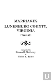 Marriages Of Lunenburg County, Virginia, 1746-1853