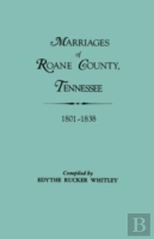 Marriages Of Roane County, Tennessee, 1801-1838