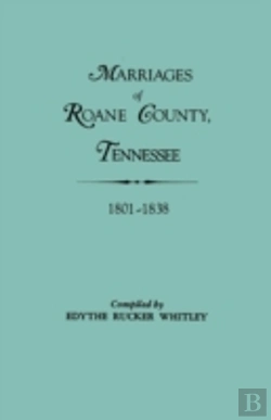 Bertrand.pt - Marriages Of Roane County, Tennessee, 1801-1838