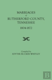 Marriages Of Rutherford County, Tennessee, 1804-1872