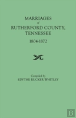 Bertrand.pt - Marriages Of Rutherford County, Tennessee, 1804-1872